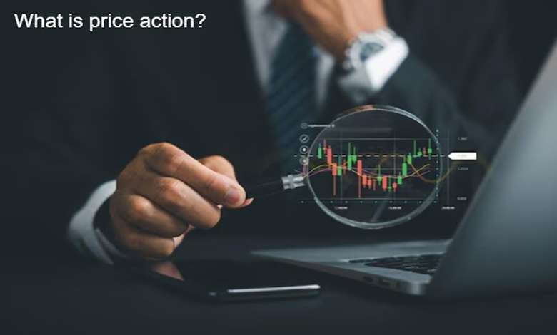 پرایس اکشن چیست چگونه در معاملات مالی از آن استفاده کنیم؟